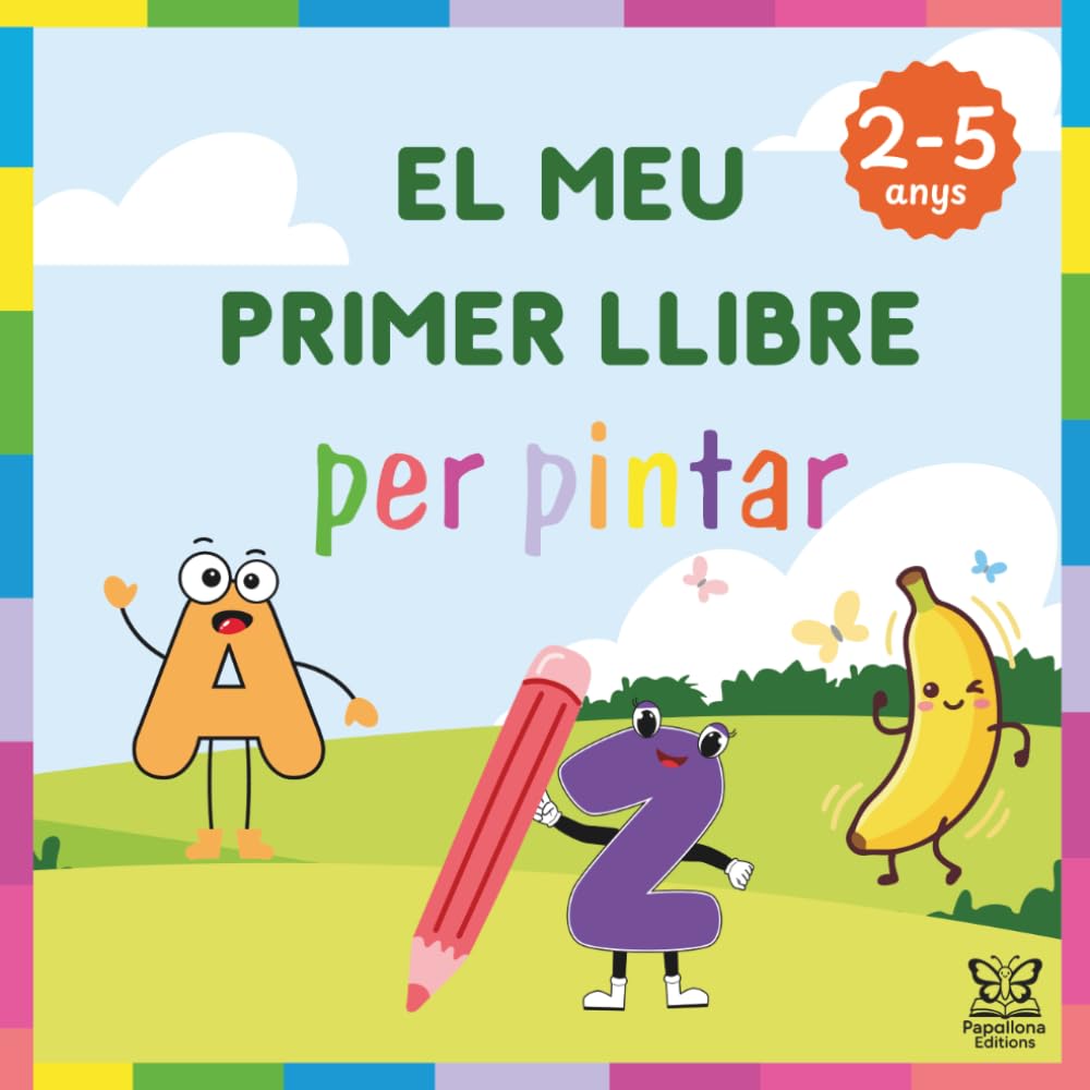 El meu primer llibre per pintar en català (2-5 anys): Pinta i aprèn amb dibuixos fàcils i de dificultat progressiva: animals, lletres, números, colors i formes