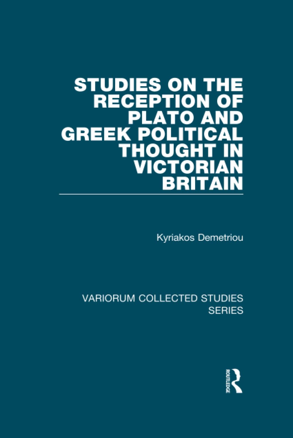 Studies on the Reception of Plato and Greek Political Thought in Victorian Britain (Variorum Collected Studies)