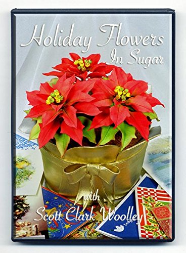 Holiday Flowers in Sugar with Scott Clark Woolley