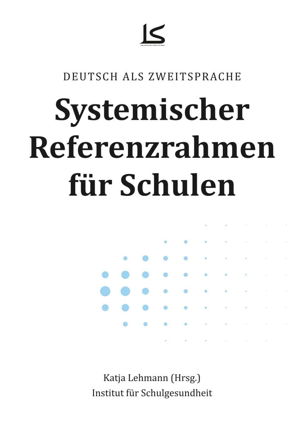 Deutsch als Zweitsprache: Systemischer Referenzrahmen für Schulen (PREA – The Ontological Family)