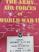 EUROPE: ARGUMENT TO V-E DAY, JANUARY 1944 TO MAY 1945,VOLUME III, THE ARMY AIR FORCES IN WORLD WAR II, 1983 EDITION (THE ARMY AIR FORCES IN WORLD WAR II, III) B001AH79XS Book Cover