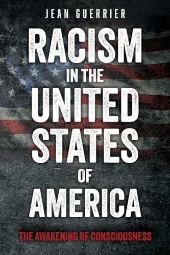 Racism in the United States of America: The Awakening of Consciousness