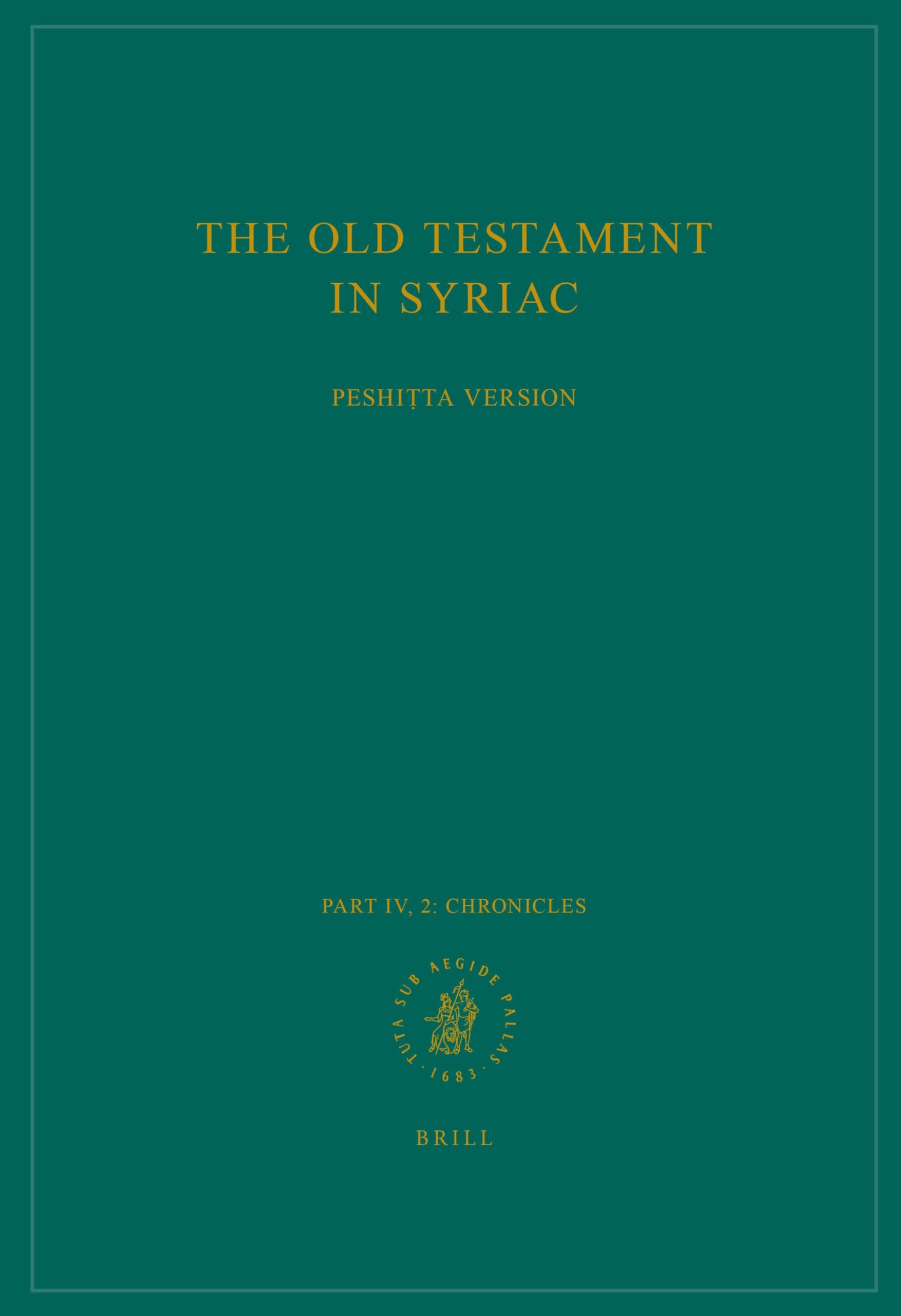 The Old Testament in Syriac according to the Peshiṭta Version, Part IV Fasc. 2. Chronicles (Peshitta. The Old Testament in Syriac)