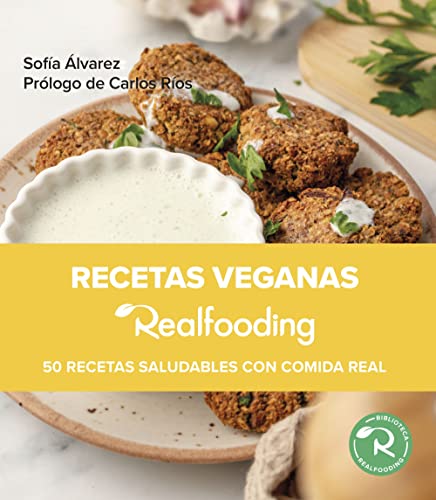 Recetas Veganas Realfooding: 50 Recetas Saludables Con Comida Real