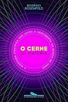 O Cerne da Matéria: A Aventura Científica que Levou à Descoberta do Bóson de Higgs 8535923462 Book Cover
