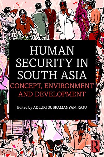 Human Security in South Asia: Concept, Environment and Development      1st Edition, Kindle Edition