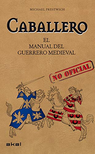 Caballero: El manual del guerrero medieval (Viajando al pasado)