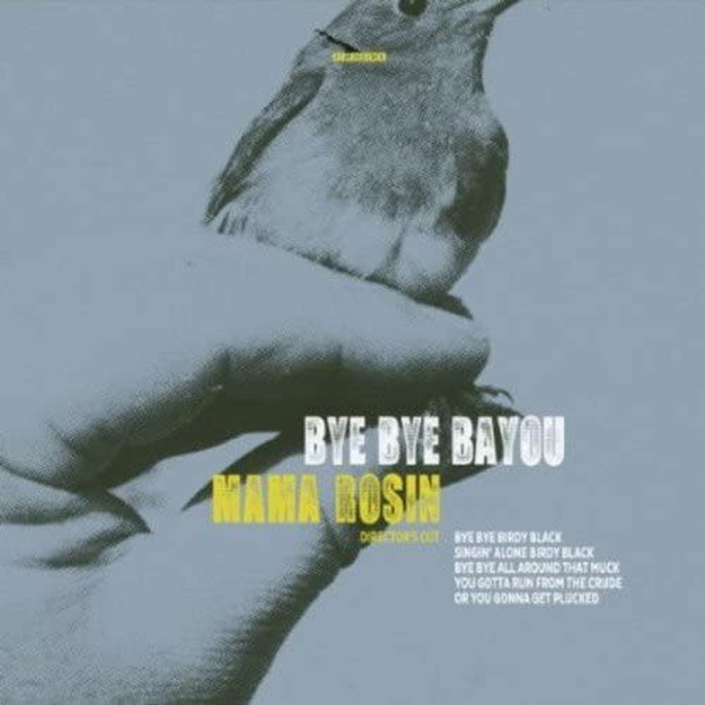 Mama Rosin Bye Bye Bayou (Director's Cut) CD NEW