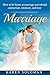 MARRIAGE: How to be Better at Marriage and Rebuild Connection, Intimacy, and Love. (Marriage help, Marriage counseling, Love, Intimacy, Marriage tips)