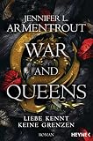 War and Queens – Liebe kennt keine Grenzen: Roman (Liebe kennt keine Grenzen-Reihe 4)