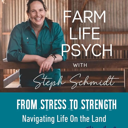 From Stress to Strength Episode 7: Parenting and Farm Life