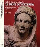  LE URNE DI VOLTERRA E L\'ARTIGIANATO ARTISTICO DEGLI ETRUSCHI