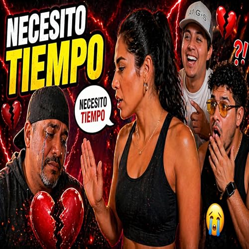 Episodio 20 - Necesito TIEMPO - Una Mas y Nos Vamos