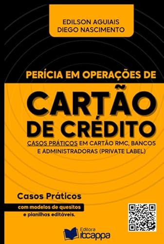 Perícia em operações de cartão de crédito: Casos práticos em cartão rmc, bancos e administradoras (private label)
