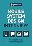 Mobile System Design Interview: An Insider’s Guide