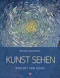  Kunst sehen - Vincent van Gogh