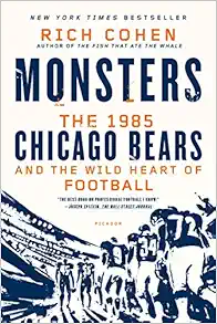 Monsters: The 1985 Chicago Bears and the Wild Heart of Football book cover