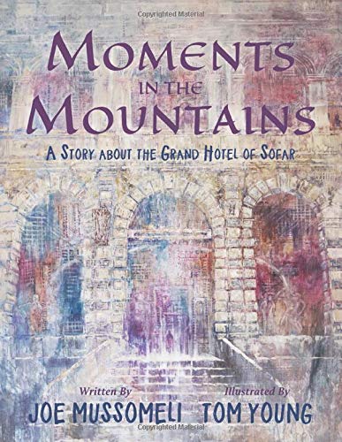 Moments in the Mountains: A Story about the Grand Hotel of Sofar