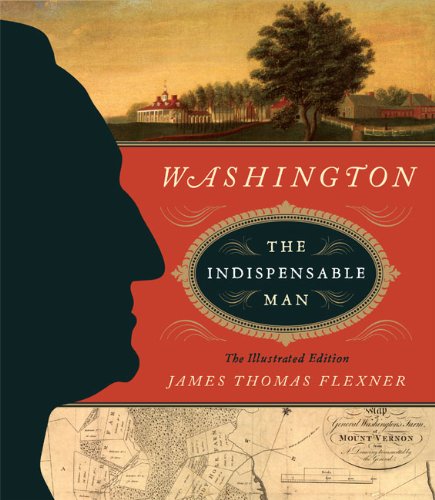 Washington: The Indispensable Man (Illustrated Editions)