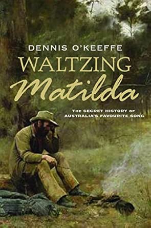 Waltzing Matilda: The Secret History of Australia's Favourite Song book cover