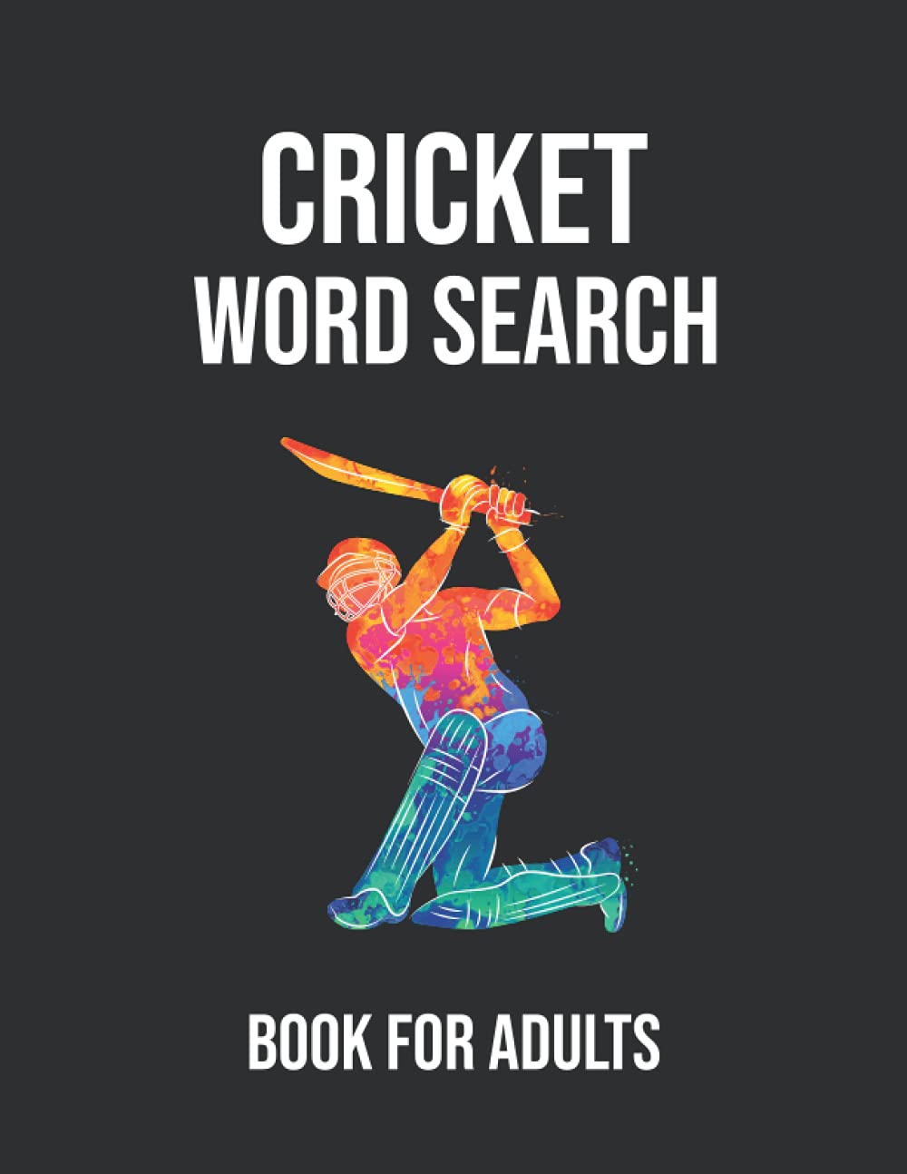 Cricket Word Search Book for Adults: Cricket Word Find Puzzle Book for Adults and Teens with Solutions | Perfect Gift for All Cricket Fans