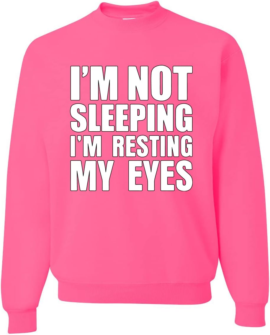 Wild Bobby I'm Not Sleeping I'm Resting My Eyes Humor Unisex Crewneck Graphic Sweatshirt