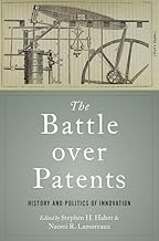 The Battle over Patents: History and Politics of Innovation