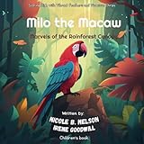 Milo the Macaw, Marvels of the Rainforest Canopy: Soaring High with Vibrant Feathers and Vivacious Chirps (Curiosity & Adventure)