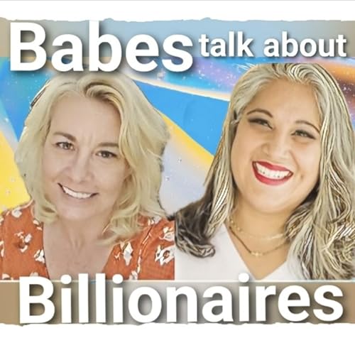 Babes Talk About Billionaires w/ JoAnn Genette and Shalini Karnani Podcast Por JoAnn Genette arte de portada