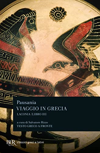 Viaggio in Grecia. Guida antiquaria e artistica. Testo greco a fronte. Laconia (Vol. 3)