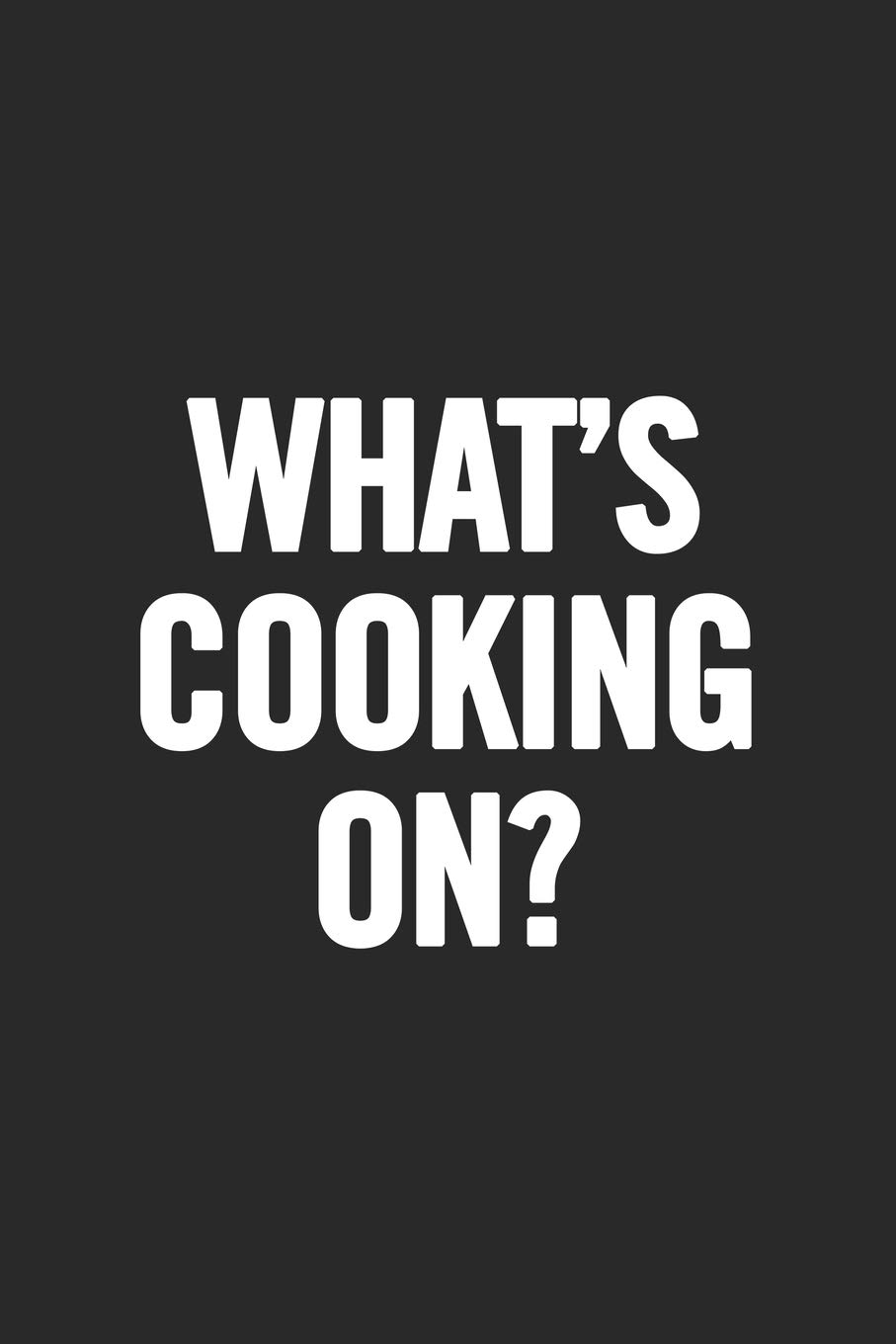 What's Cooking On?: Blank Cookbook, Softcover