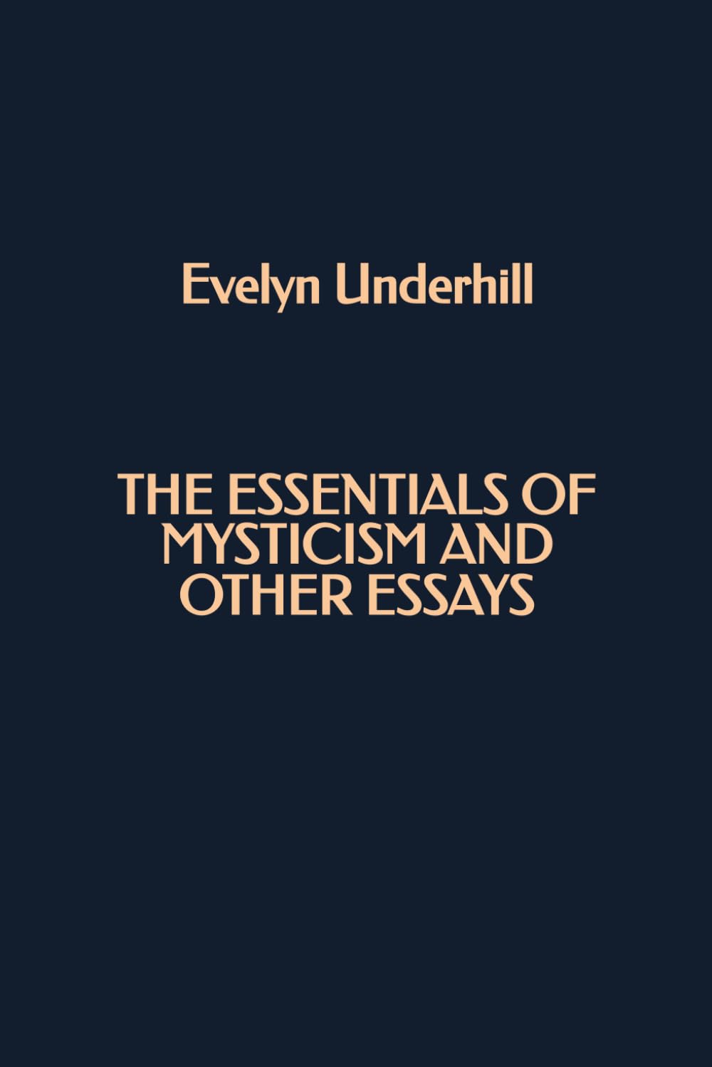 The Essentials of Mysticism and Other Essays