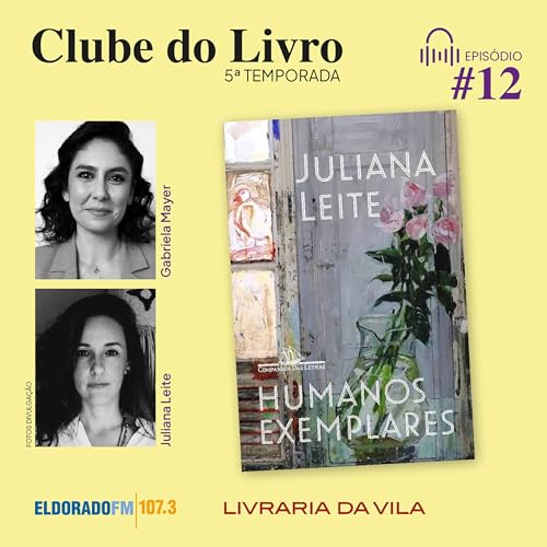 T05 #12: 'Humanos Exemplares', com Gabriela Mayer e Juliana Leite