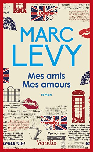 Mes Amis Mes Amours Litterature T French Edition Kindle Edition By Levy Marc Literature Fiction Kindle Ebooks Amazon Com