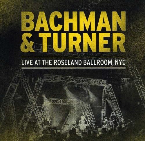 Bachman & Turner - Live At Roseland