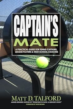 Paperback Captain's Mate: A Practical Guide for Tennis Captains, League Players & High School Coaches Book