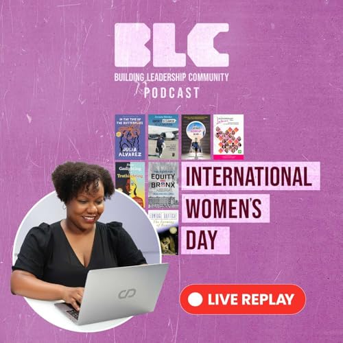 『The Women Who Shaped My Leadership | International Women&rsquo;s Day Live』のカバーアート