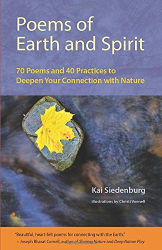 Poems of Earth and Spirit: 70 Poems and 40 Practices to Deepen Your
