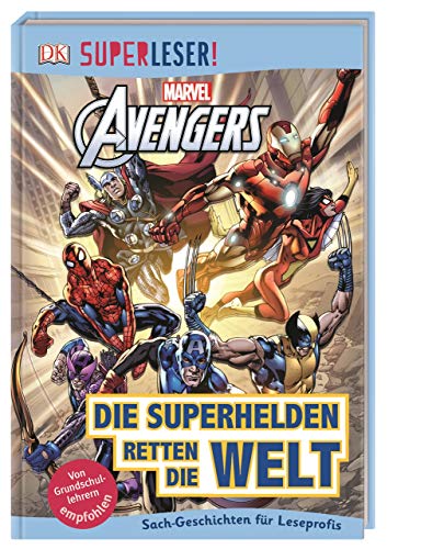 SUPERLESER! MARVEL Avengers Die Superhelden retten die Welt: 3. Lesestufe Sach-Geschichten für Lese SUPERLESER! MARVEL Avengers Die Superhelden retten die Welt: 3. Lesestufe Sach-Geschichten für Lese