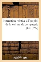 Instruction Relative À l'Emploi de la Voiture de Compagnie 2013527330 Book Cover
