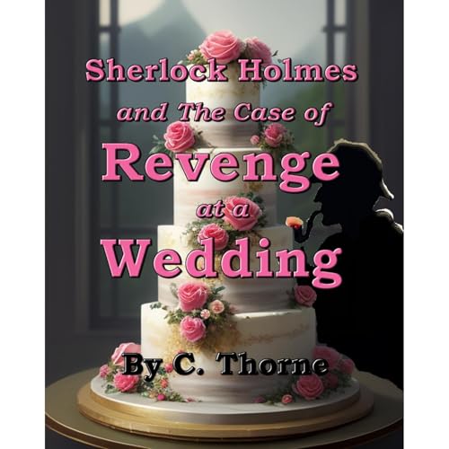Sherlock Holmes and The Case of Revenge at a Wedding [Written by C. Thorne] episode artwork