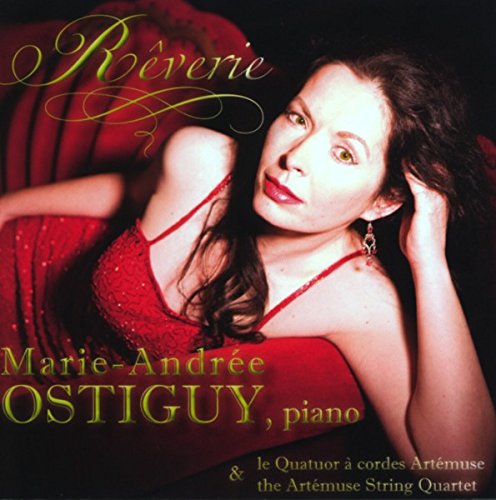 Réverie [Audio CD] Marie-Andrée Ostiguy, piano and Artémuse String Quartet
