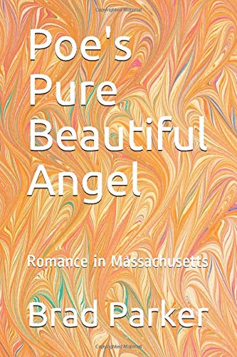 Poe's Pure Beautiful Angel: Romance in Massachusetts
