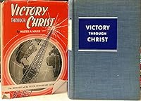 Victory through Christ;: Radio messages broadcast in the tenth Lutheran hour, B0006AQ7O2 Book Cover