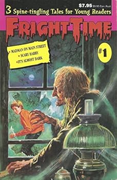 FRIGHT TIME: MADMAN ON MAIN STREET; SCARY HARRY; IT'S ALMOST DARK