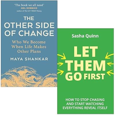 The Other Side of Change By Maya Shankar & Let Them Go First By Sasha Quinn 2 Books Collection Set