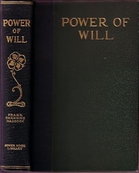 Unknown Binding Power of Will: A Practical Companion Book for Unfoldment of the Powers of Mind (The Power Book Library) Volume One Book