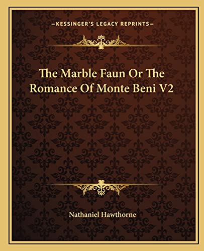 The Marble Faun Or The Romance Of Monte Beni V2