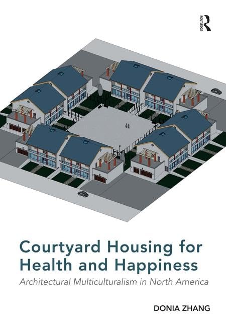 Courtyard Housing for Health la promesse d'une architecture bienveillante et multiculturelle