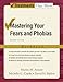 Mastering Your Fears and Phobias: Workbook, 2nd Edition